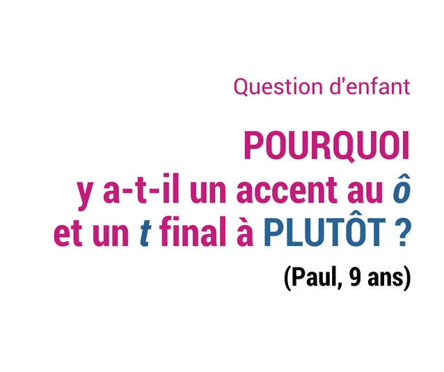 Pourquoi Y A T Il Un Accent Au O Et Un T Final A Plutot Grevisse Fr